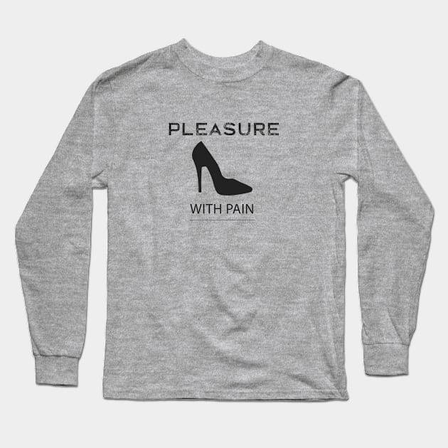 Pleasure With Pain Long Sleeve T-Shirt by teegear